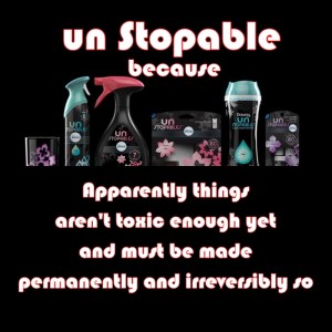 UN STOPABLE because toxic